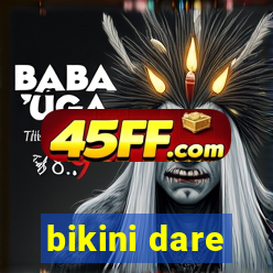 bikini dare